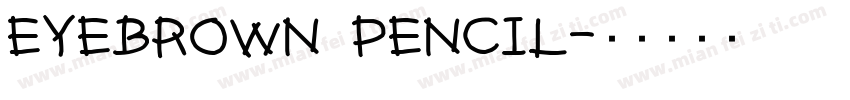EYEBROWN PENCIL字体转换